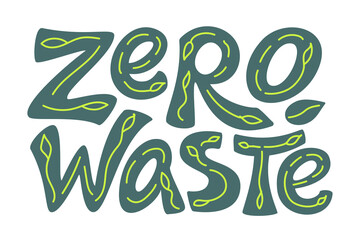 Zero waste hand drawn lettering text in green isolated on white background with leaves. Go Green concept. Eco friendly illustration of Refuse Reduce Reuse Recycle Rot