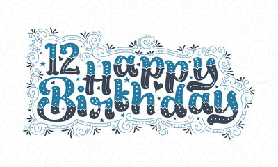 12th Happy Birthday lettering, 12 years Birthday beautiful typography design with blue and black dots, lines, and leaves.