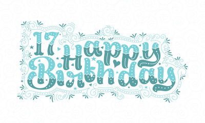 Naklejka na ściany i meble 17th Happy Birthday lettering, 17 years Birthday beautiful typography design with aqua dots, lines, and leaves.