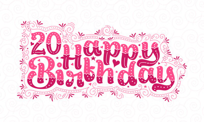 20th Happy Birthday lettering, 20 years Birthday beautiful typography design with pink dots, lines, and leaves.