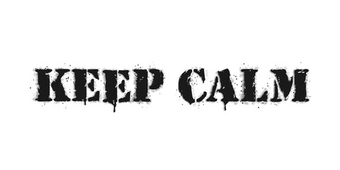 Keep calm lettering. Graffiti lettering on white. Lettering sprayed with leak in black over white. Vector design street art.