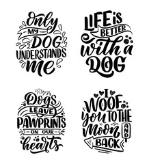 Vector illustration with funny phrases. Hand drawn inspirational quotes about dogs. Lettering for poster, t-shirt, card, invitation, sticker.