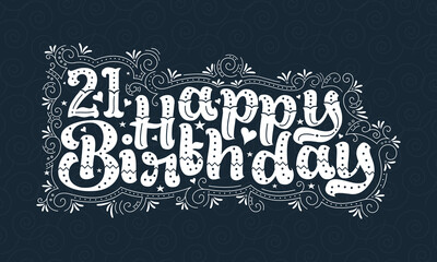 21st Happy Birthday lettering, 21 years Birthday beautiful typography design with dots, lines, and leaves.