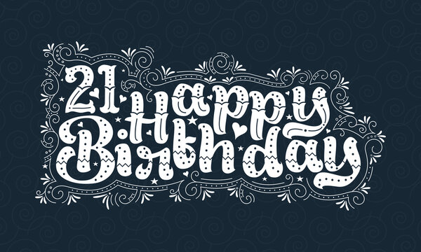 21st Happy Birthday lettering, 21 years Birthday beautiful typography design with dots, lines, and leaves.