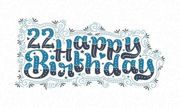 22nd Happy Birthday lettering, 22 years Birthday beautiful typography design with blue and black dots, lines, and leaves.