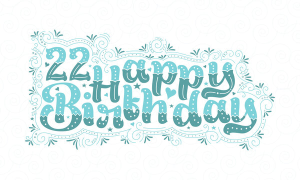 22nd Happy Birthday lettering, 22 years Birthday beautiful typography design with aqua dots, lines, and leaves.