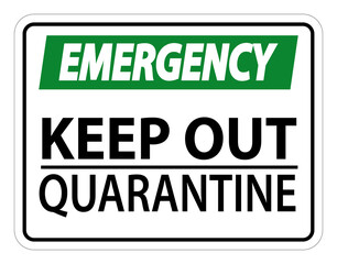 Emergency Keep Out Quarantine Sign Isolated On White Background,Vector Illustration EPS.10