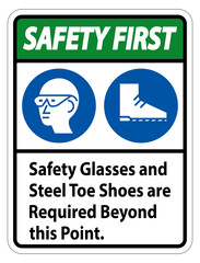 Safety Glasses And Steel Toe Shoes Are Required Beyond This Point