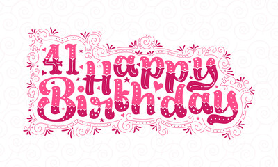 41st Happy Birthday lettering, 41 years Birthday beautiful typography design with pink dots, lines, and leaves.