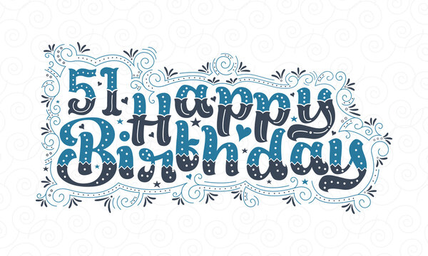 51st Happy Birthday lettering, 51 years Birthday beautiful typography design with blue and black dots, lines, and leaves.
