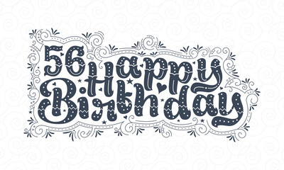 Obraz premium 56th Happy Birthday lettering, 56 years Birthday beautiful typography design with dots, lines, and leaves.