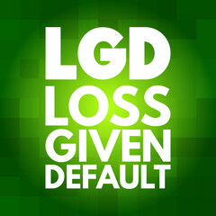 LGD - Loss Given Default acronym, business concept background