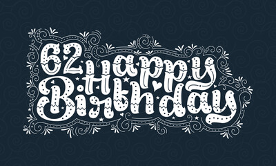 62nd Happy Birthday lettering, 62 years Birthday beautiful typography design with dots, lines, and leaves.