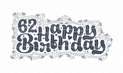Obraz premium 62nd Happy Birthday lettering, 62 years Birthday beautiful typography design with dots, lines, and leaves.
