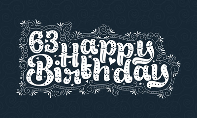 63rd Happy Birthday lettering, 63 years Birthday beautiful typography design with dots, lines, and leaves.