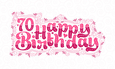 70th Happy Birthday lettering, 70 years Birthday beautiful typography design with pink dots, lines, and leaves.