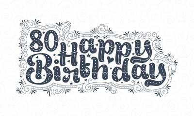 80th Happy Birthday lettering, 80 years Birthday beautiful typography design with dots, lines, and leaves.