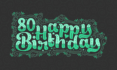 80th Happy Birthday lettering, 80 years Birthday beautiful typography design with green dots, lines, and leaves.