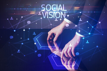 Navigating social networking with SOCIAL VISION inscription, new media concept