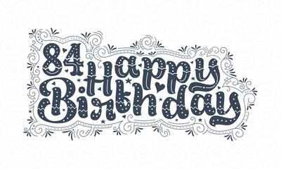 Obraz na płótnie Canvas 84th Happy Birthday lettering, 84 years Birthday beautiful typography design with dots, lines, and leaves.