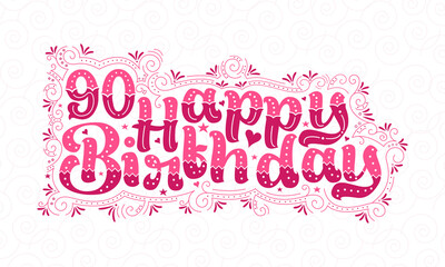 90th Happy Birthday lettering, 90 years Birthday beautiful typography design with pink dots, lines, and leaves.