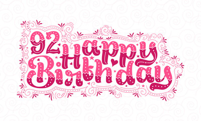 Naklejka na ściany i meble 92nd Happy Birthday lettering, 92 years Birthday beautiful typography design with pink dots, lines, and leaves.