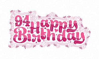 Naklejka na ściany i meble 94th Happy Birthday lettering, 94 years Birthday beautiful typography design with pink dots, lines, and leaves.
