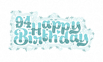 Naklejka na ściany i meble 94th Happy Birthday lettering, 94 years Birthday beautiful typography design with aqua dots, lines, and leaves.
