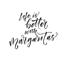Life is better with margaritas card. Hand drawn brush style modern calligraphy. Vector illustration of handwritten lettering. 