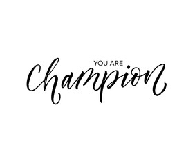 You are champion card. Modern vector brush calligraphy. Ink illustration with hand-drawn lettering. 