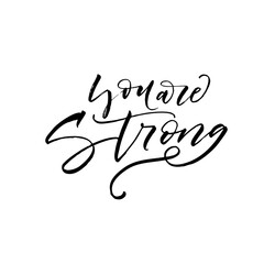 You are strong card. Hand drawn brush style modern calligraphy. Vector illustration of handwritten lettering. 
