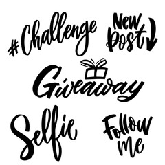 Challenge, new post, giveaway, selfie, follow me blogging set hand lettering and doodle elements. Vector phrases for creating content and posting it on social media, stories, marketing, stickers