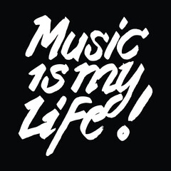 Music is my Life quote with handwriting letter design, calligraphic style in white type on black background.