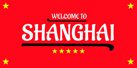 Welcome to Shanghai City Vector Logo for marketing, tourism, travel and events promotion in white font on red background with five yellow stars