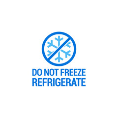 Do not freeze. Refrigerate. Food package label, storage instruction vector design