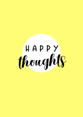 Happy thoughts. Fun bright yellow happy poster