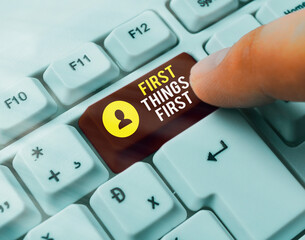 Word writing text First Things First. Business photo showcasing Business, technology, internet, set...
