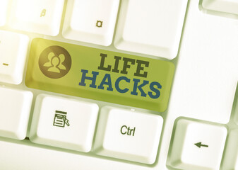 Text sign showing Life Hacks. Business photo showcasing strategy or technique adopted to manage...
