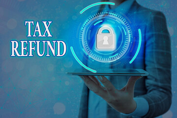 Text sign showing Tax Refund. Business photo text excess payment of paid taxes returned to business...