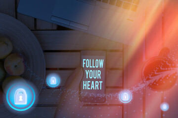 Handwriting text Follow Your Heart. Conceptual photo Motivation to do what is right and fulfill...
