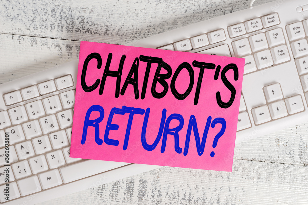 Poster word writing text chatbot s is return question. business photo showcasing program that communicate u