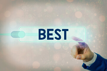 Conceptual hand writing showing Best. Concept meaning to prove greater to surpass or be better than...