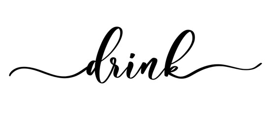 Drink - vector calligraphic inscription with smooth lines. Minimalistic hand lettering illustration.