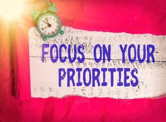 Word writing text Focus On Your Priorities. Business photo showcasing remove distractions Have a...