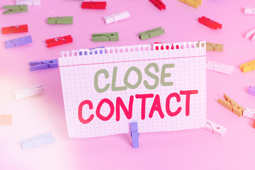 Handwriting text Close Contact. Conceptual photo having a history of direct exposure to a...