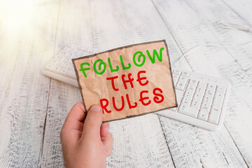 Conceptual hand writing showing Follow The Rules. Concept meaning learn to conform the compliance,...