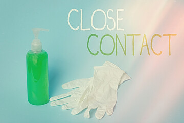 Conceptual hand writing showing Close Contact. Concept meaning having a history of direct exposure...