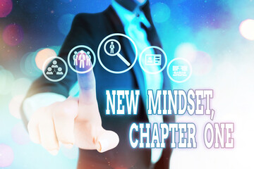 Conceptual hand writing showing New Mindset, Chapter One. Concept meaning change on attitudes and...