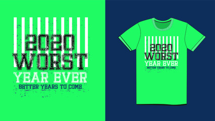 worst year ever,t-shirt design fashion vector for mens and kids