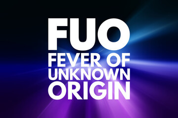 FUO - Fever of Unknown Origin acronym, concept background